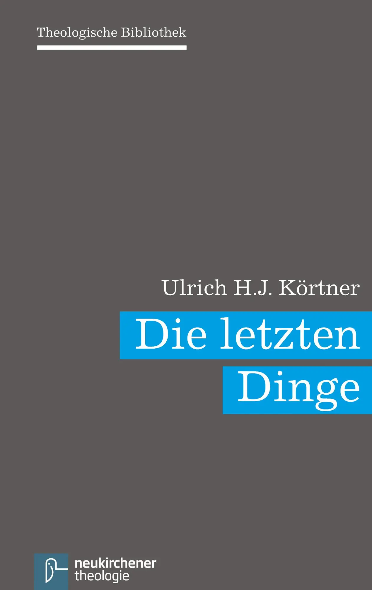 Cover: 9783788727819 | Die letzten Dinge | Theologische Bibliothek 1 | Ulrich H J Körtner