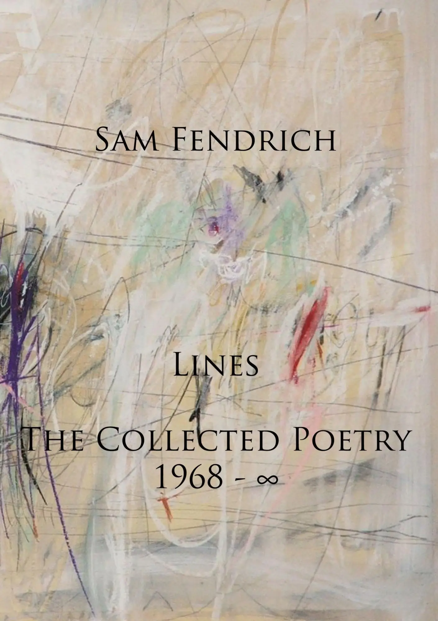 Lines: The Collected Poetry 1968 - infinity