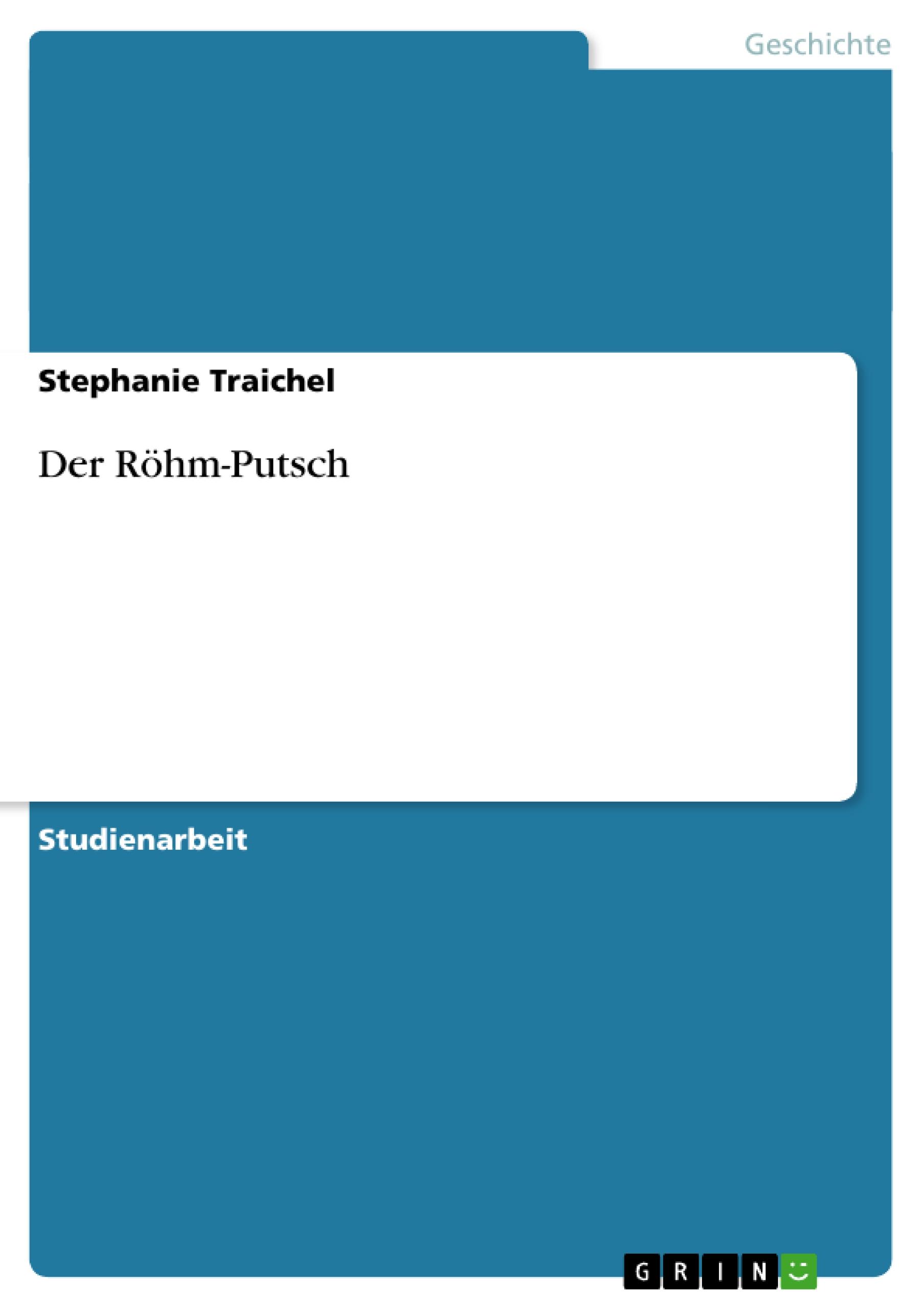 Der Röhm-Putsch | Stephanie Traichel | Taschenbuch | Paperback | 24 S. | Deutsch | 2007 | GRIN Verlag | EAN 9783638777919 - Traichel, Stephanie