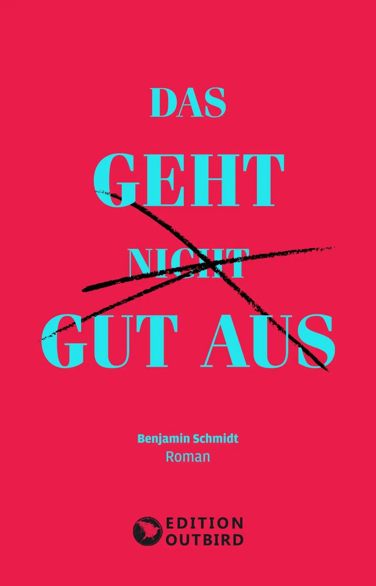 Cover: 9783948887919 | Das geht nicht gut aus | Benjamin Schmidt | Taschenbuch | 220 S.