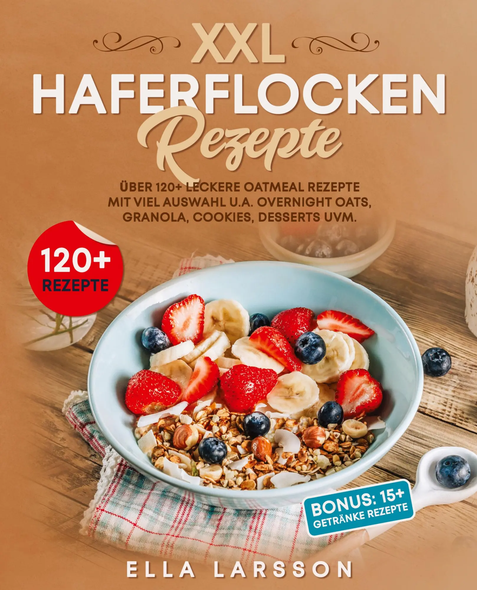 Cover: 9783347988019 | XXL Haferflocken Rezepte | Ella Larsson | Taschenbuch | 132 S. | 2023