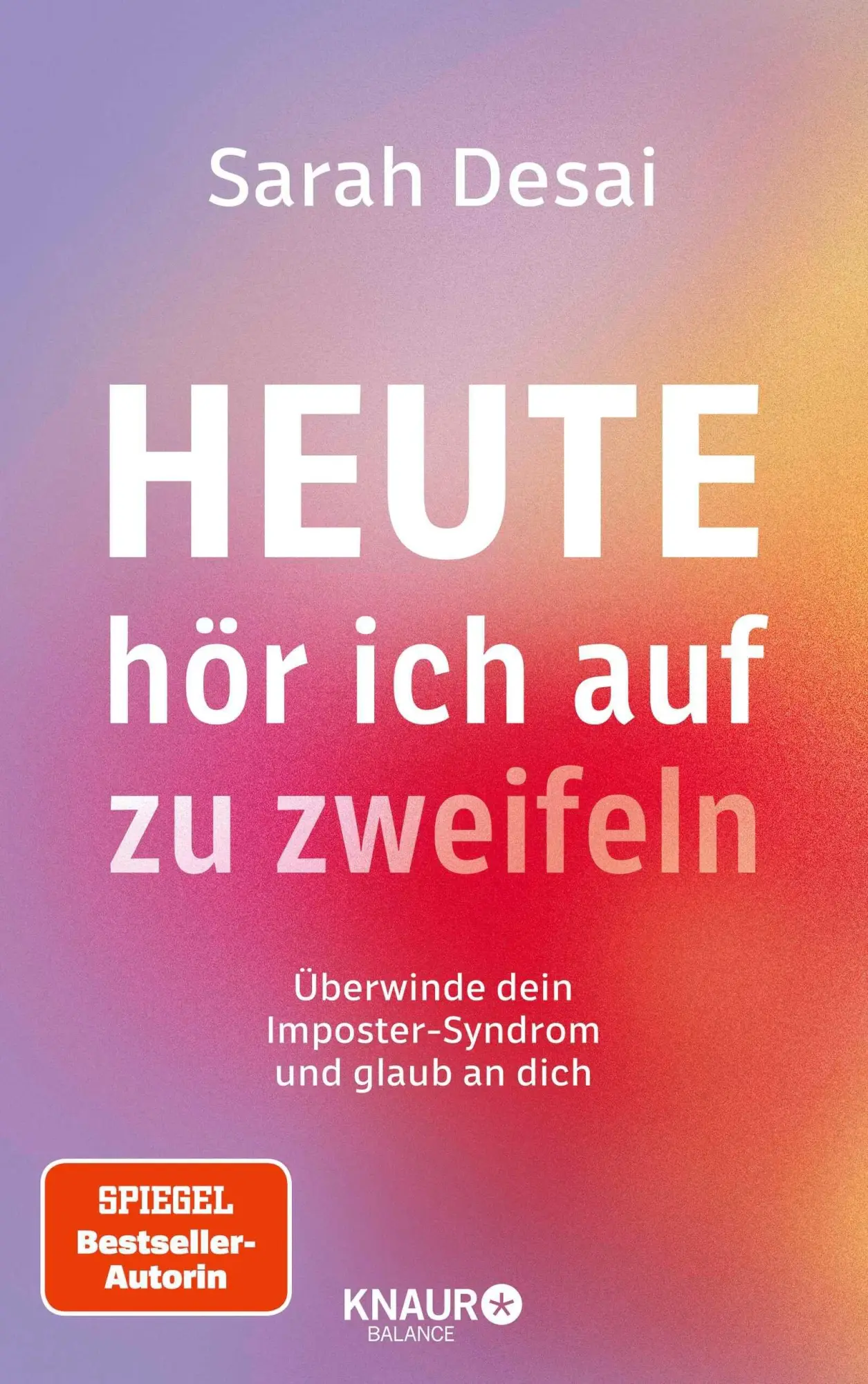 Cover: 9783426568019 | Heute hör ich auf zu zweifeln | Sarah Desai | Taschenbuch | 176 S.
