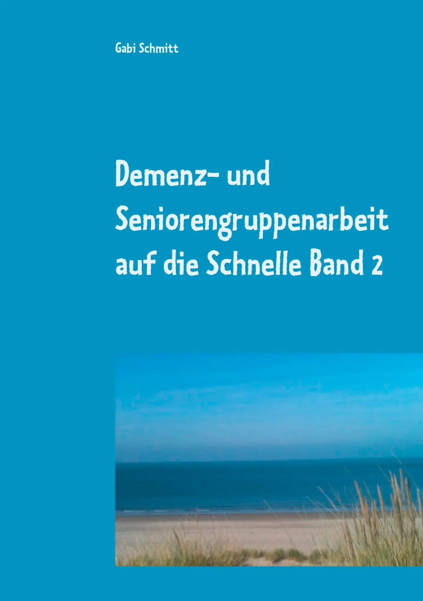 Cover: 9783750438019 | Demenz- und Seniorengruppenarbeit auf die Schnelle Band 2 | Schmitt