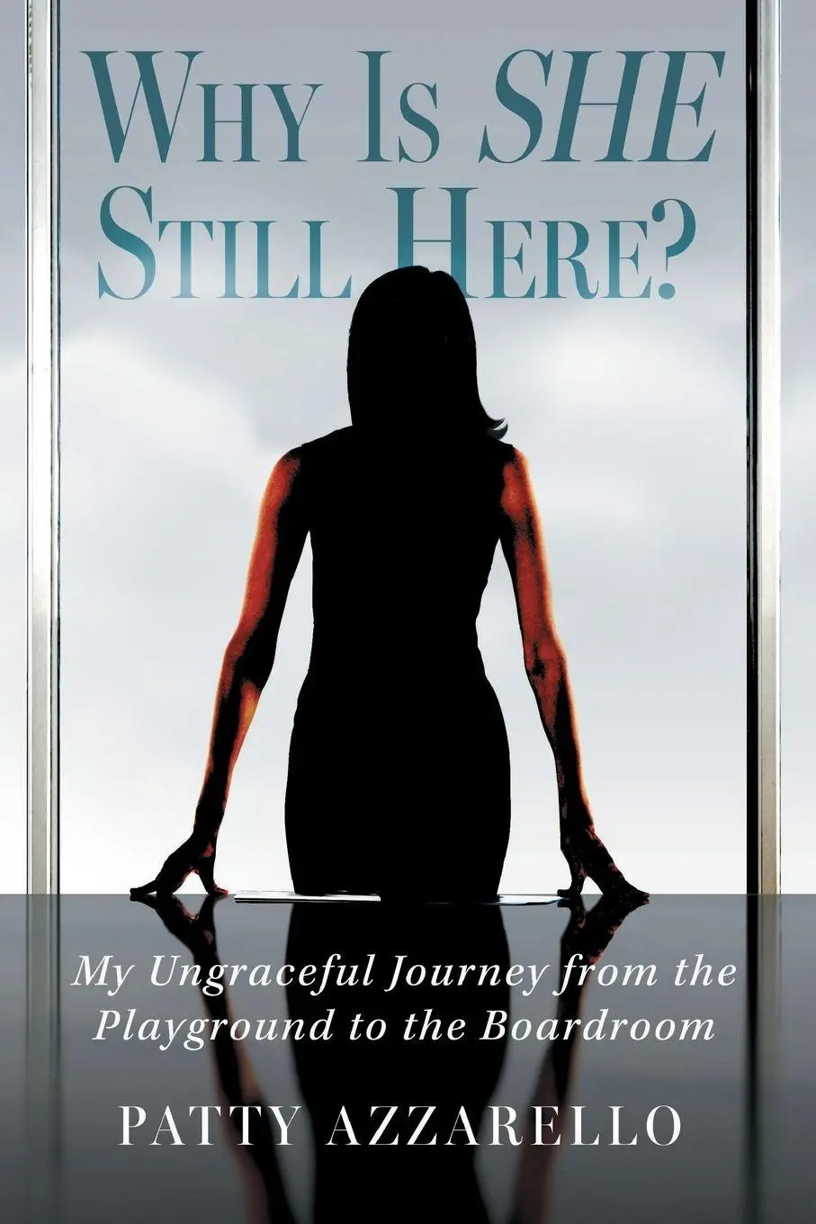 Cover: 9798999828019 | Why Is SHE Still Here? My Ungraceful Journey from the Playground to...