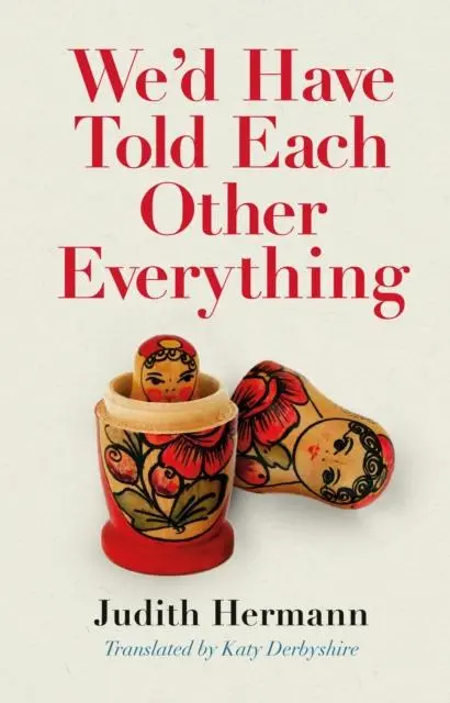 Cover: 9781781178119 | We'd Have Told Each Other Everything | Translated by Katy Derbyshire