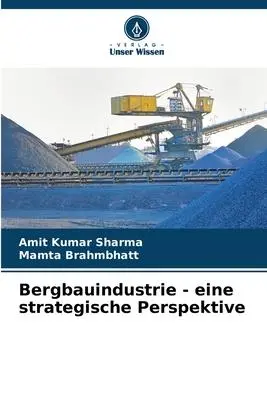 Cover: 9786205868119 | Bergbauindustrie - eine strategische Perspektive | Sharma (u. a.)