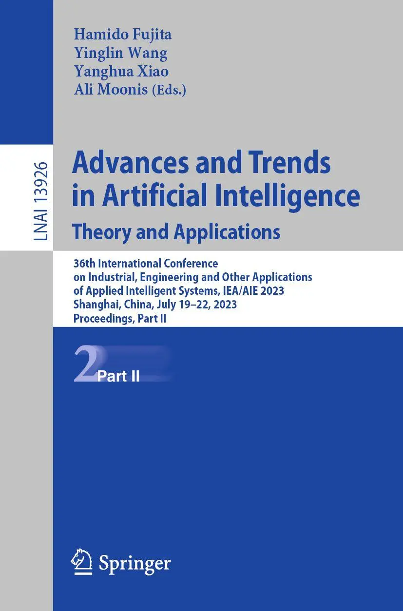 Advances and Trends in Artificial Intelligence. Theory and Applications: 36th International Conference on Industrial, Engineering and Other ... Notes in Computer Science, 13926, Band 13926)
