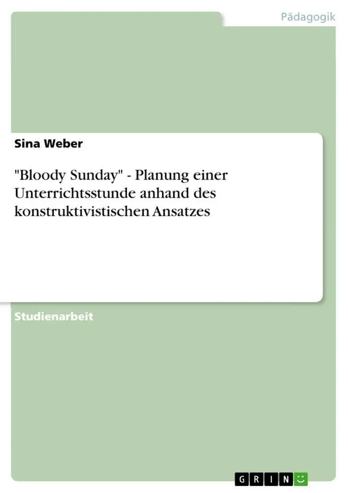 Cover: 9783640148219 | "Bloody Sunday" - Planung einer Unterrichtsstunde anhand des...