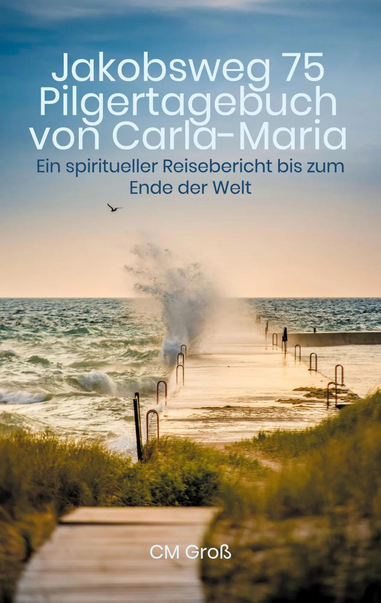 Cover: 9783758368219 | Jakobsweg 75 Pilgertagebuch von Carla-Maria | Cm Groß | Taschenbuch