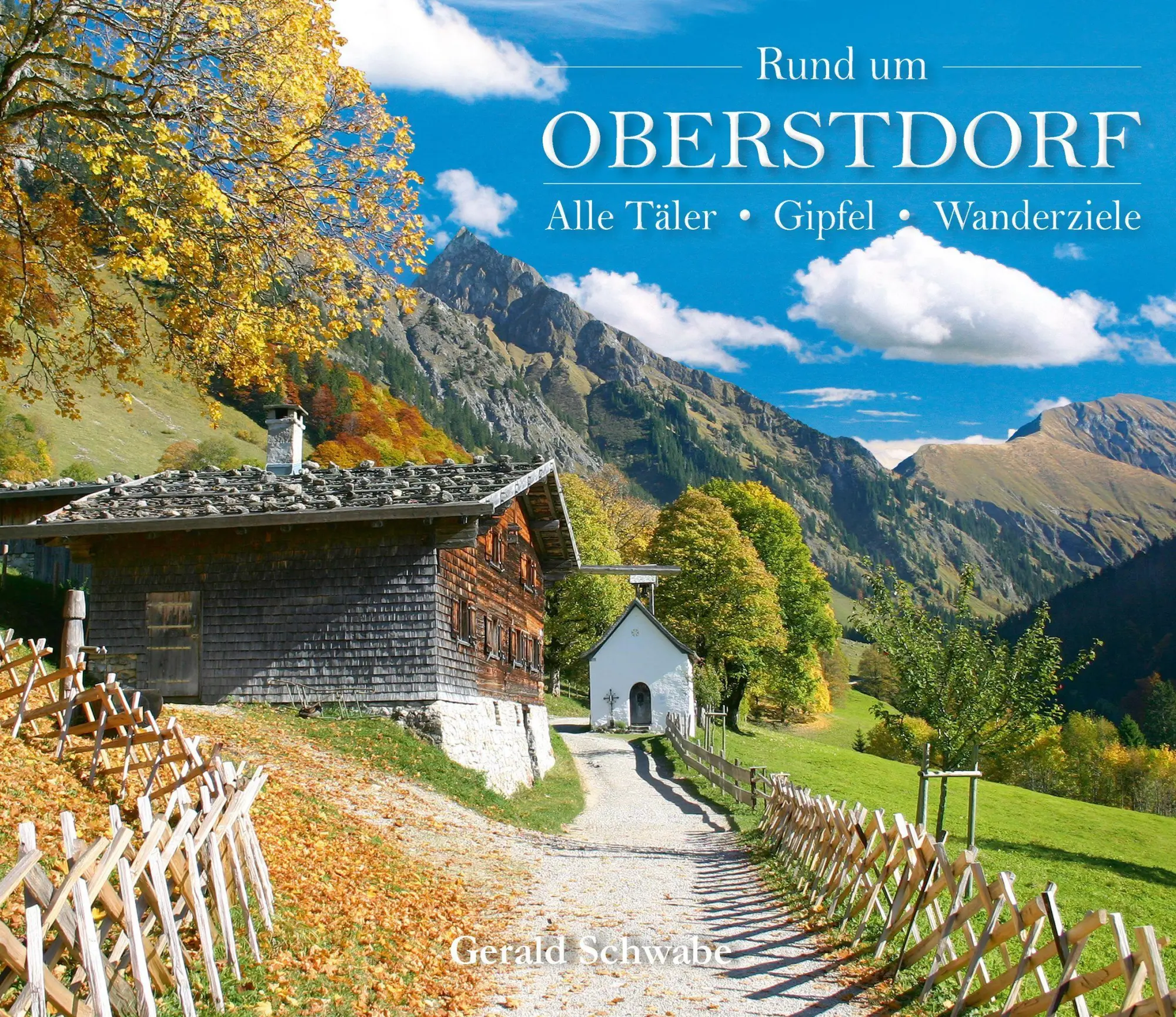 Cover: 9783949988219 | Rund um Oberstdorf | Alle Täler, Gipfel, Wanderziele | Gerald Schwabe