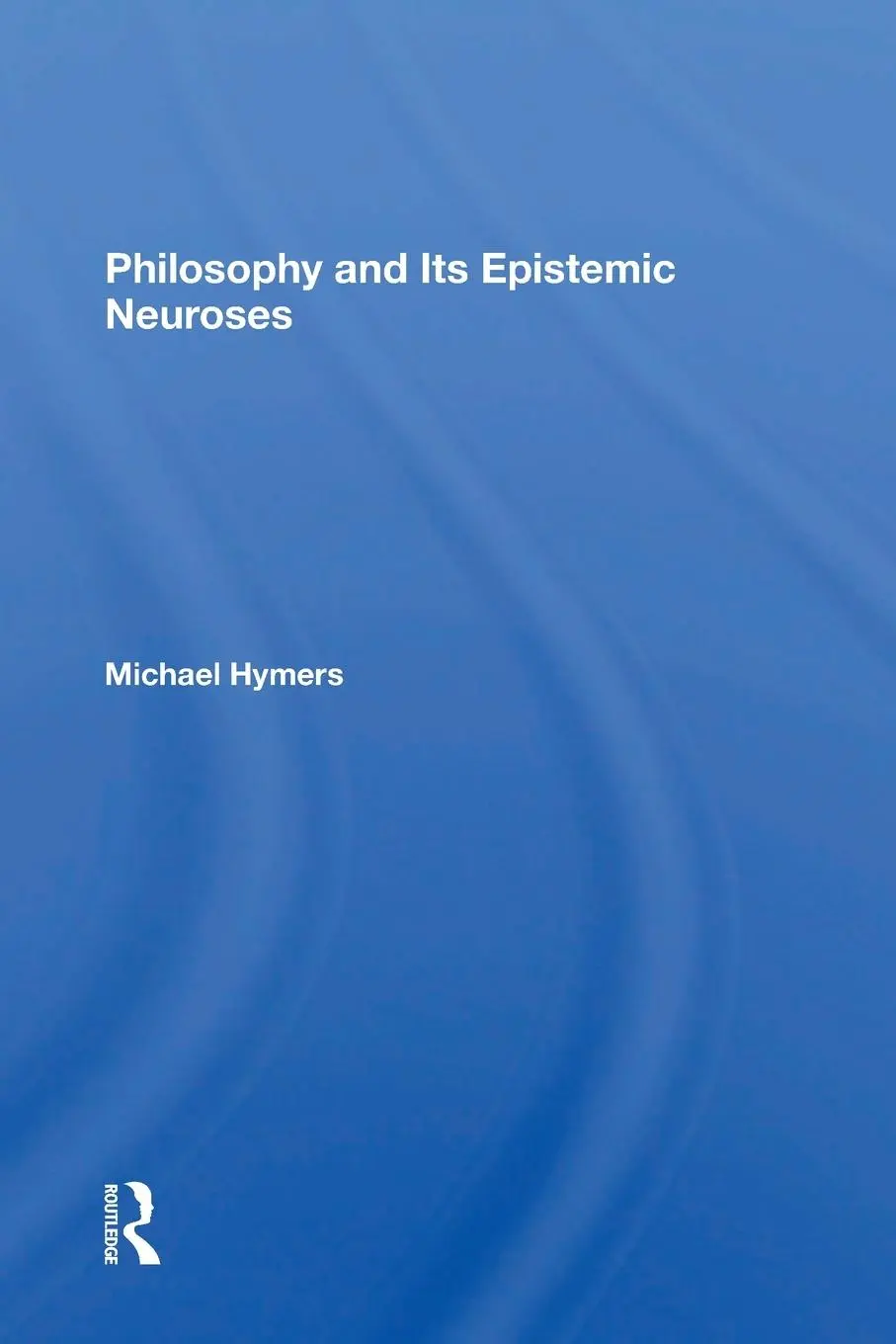 Cover: 9780367298319 | Philosophy And Its Epistemic Neuroses | Michael Hymers | Taschenbuch