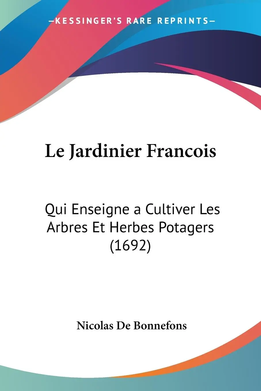 Cover: 9781104988319 | Le Jardinier Francois | Nicolas De Bonnefons | Taschenbuch | 2009