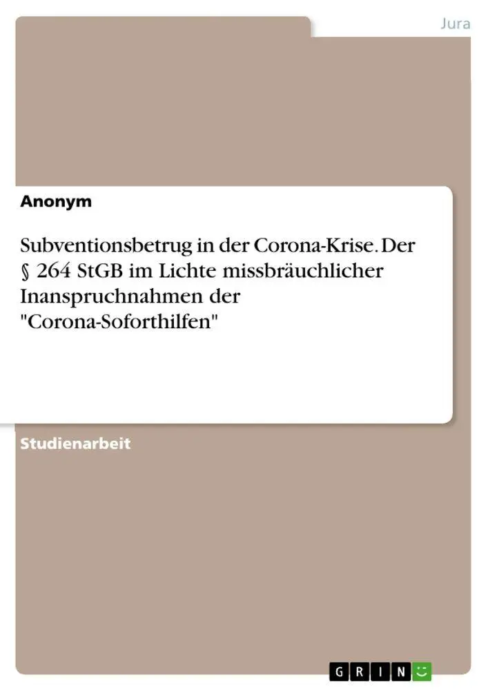 Cover: 9783346348319 | Subventionsbetrug in der Corona-Krise. Der § 264 StGB im Lichte...