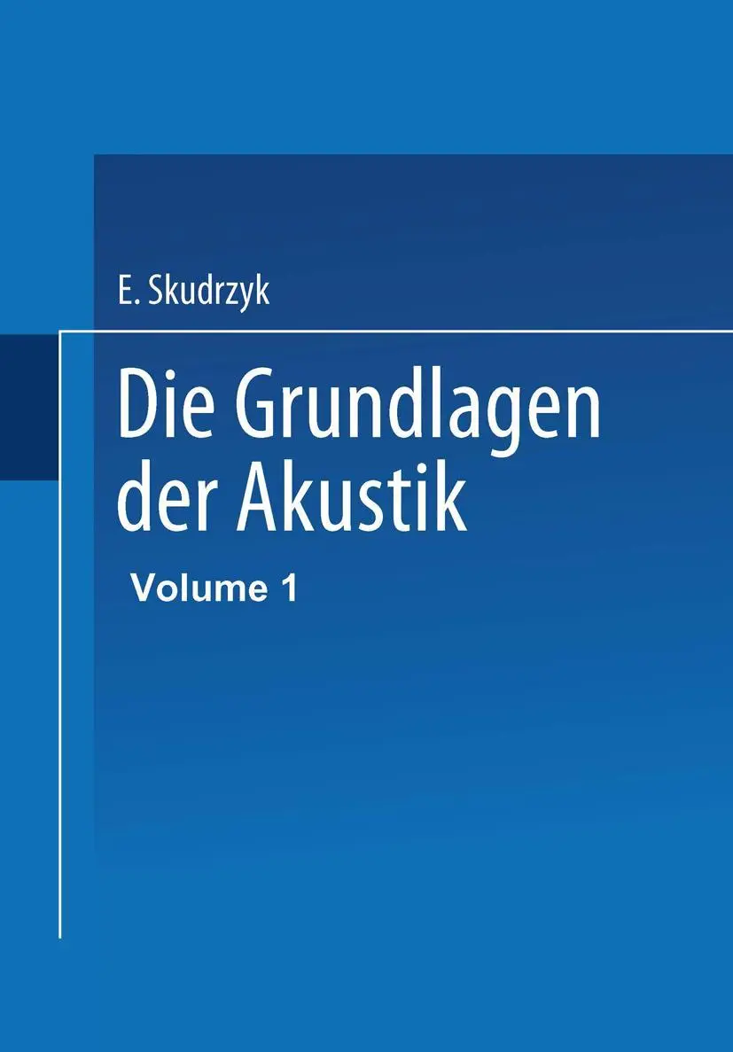 Cover: 9783709158319 | Die Grundlagen der Akustik | Eugen Skudrzyk | Taschenbuch | xxi | 2014