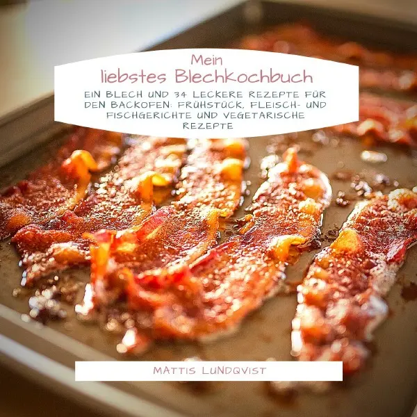 Cover: 9783748528319 | Mein liebstes Blechkochbuch | Mattis Lundqvist | Taschenbuch | 52 S.