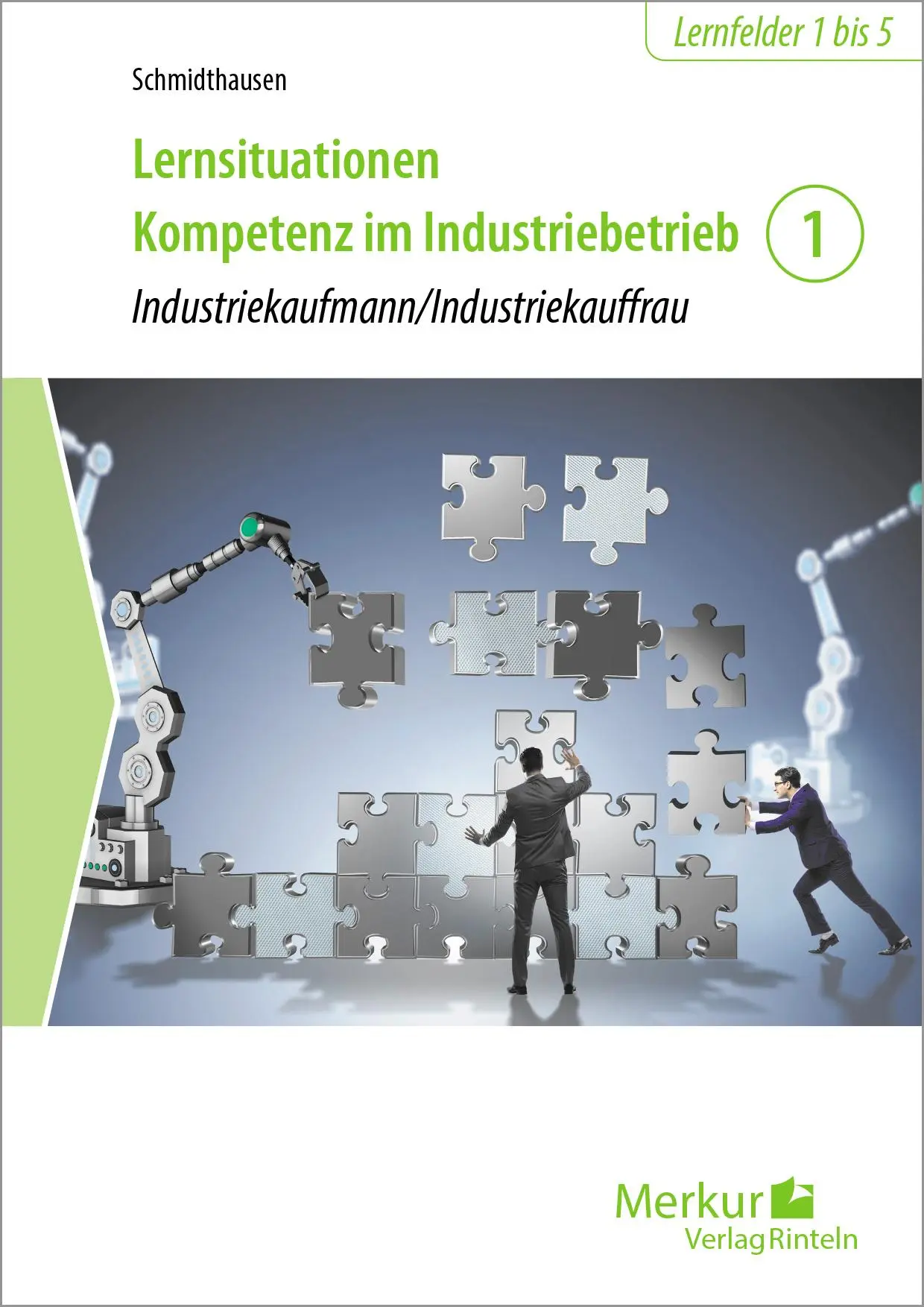 Cover: 9783812018319 | Lernsituationen Kompetenz im Industriebetrieb - Band 1 | Schmidthausen