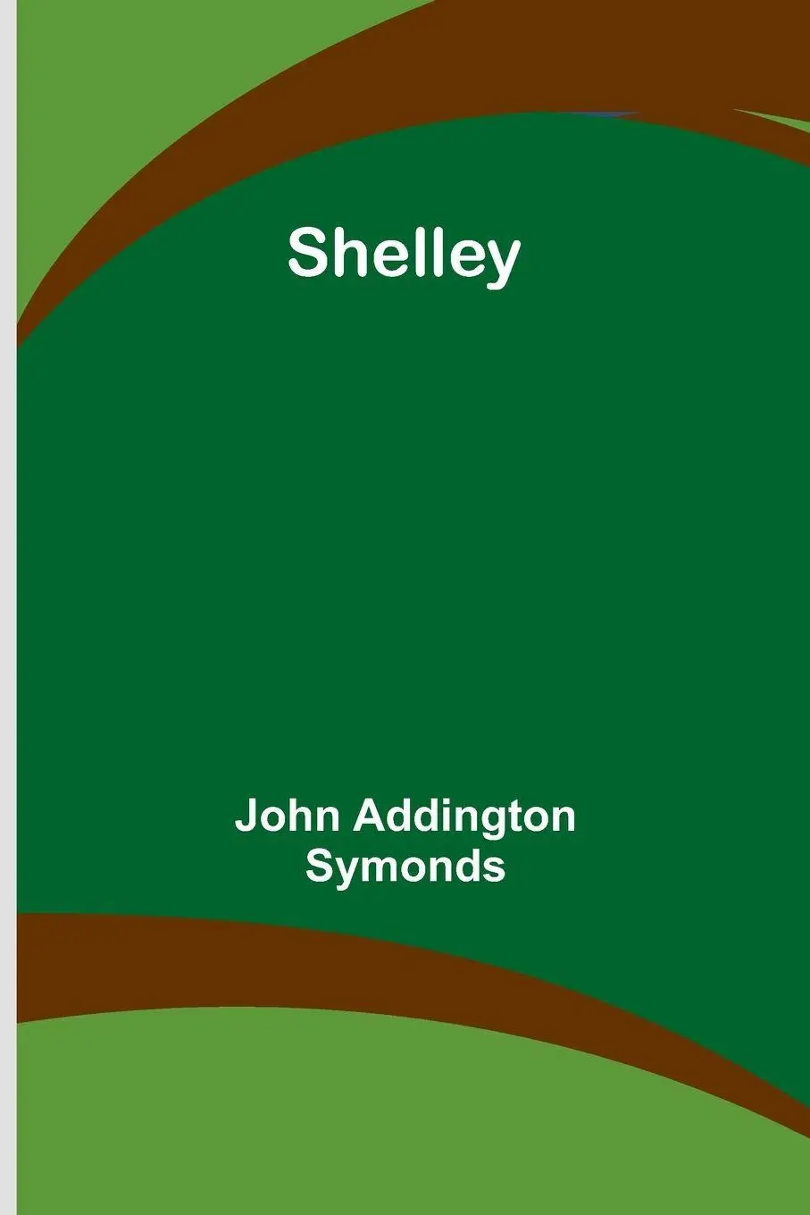 Cover: 9789357948319 | Shelley | John Addington Symonds | Taschenbuch | Englisch | 2023