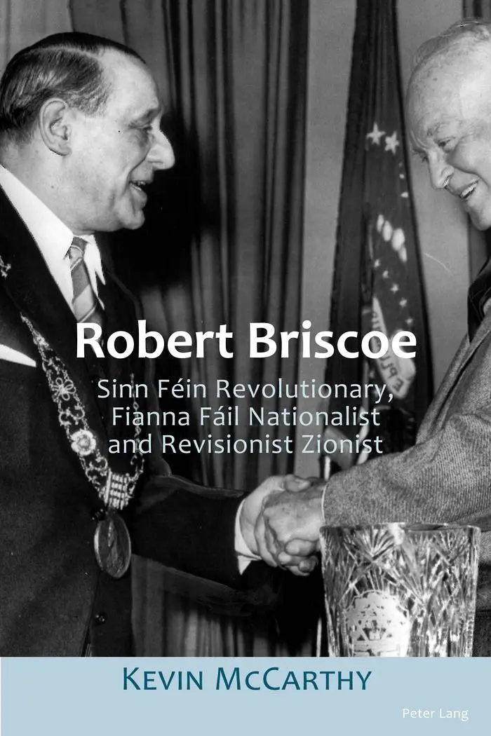 Robert Briscoe: Sinn Féin Revolutionary, Fianna Fáil Nationalist and Revisionist Zionist