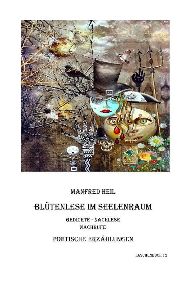 Cover: 9783741898419 | Blütenlese im Seelenraum | Poetische Erzählungen | Manfred Heil | Buch