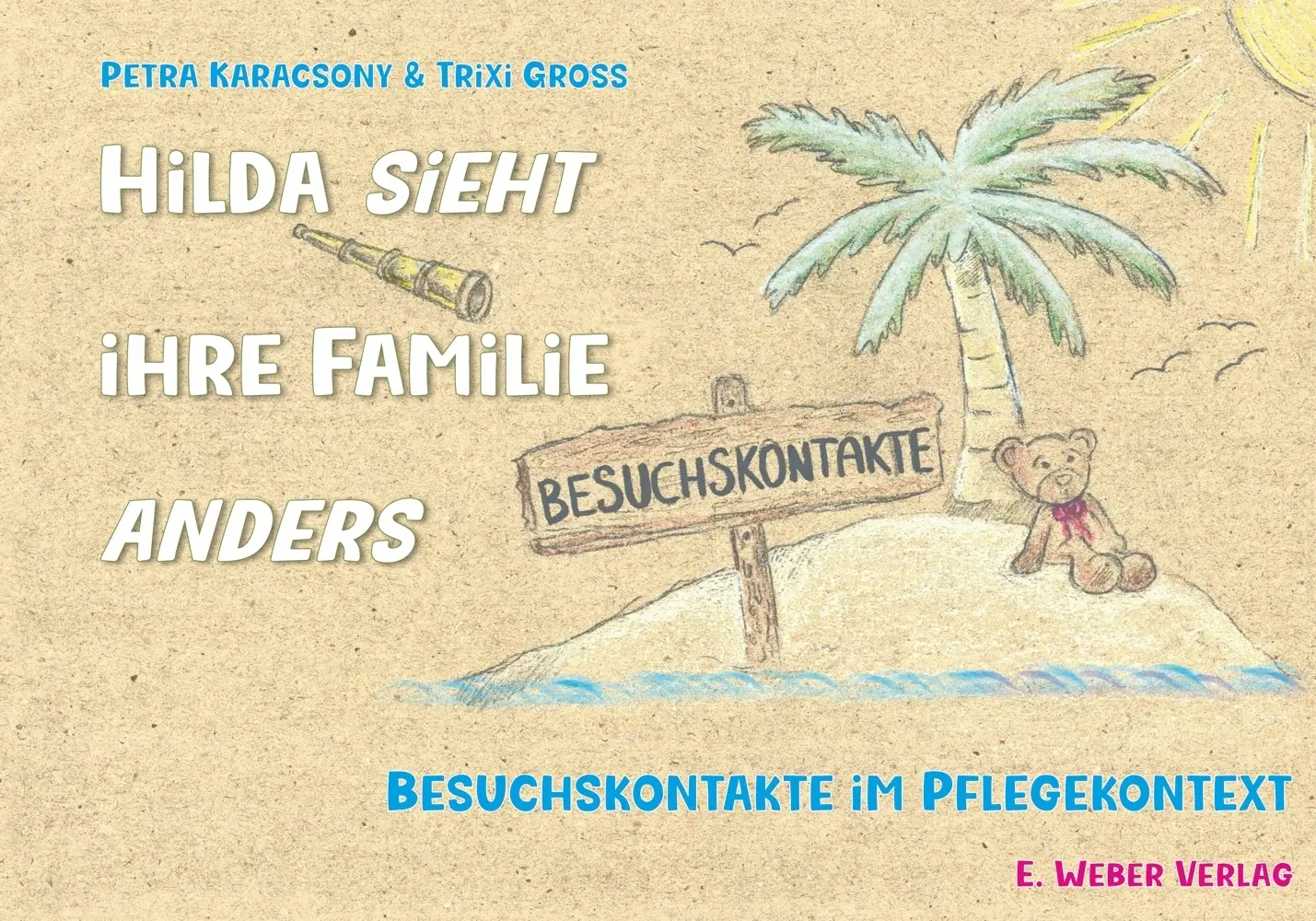Cover: 9783852538419 | Hilda sieht ihre Familie anders | Besuchskontakte im Pflegekontext