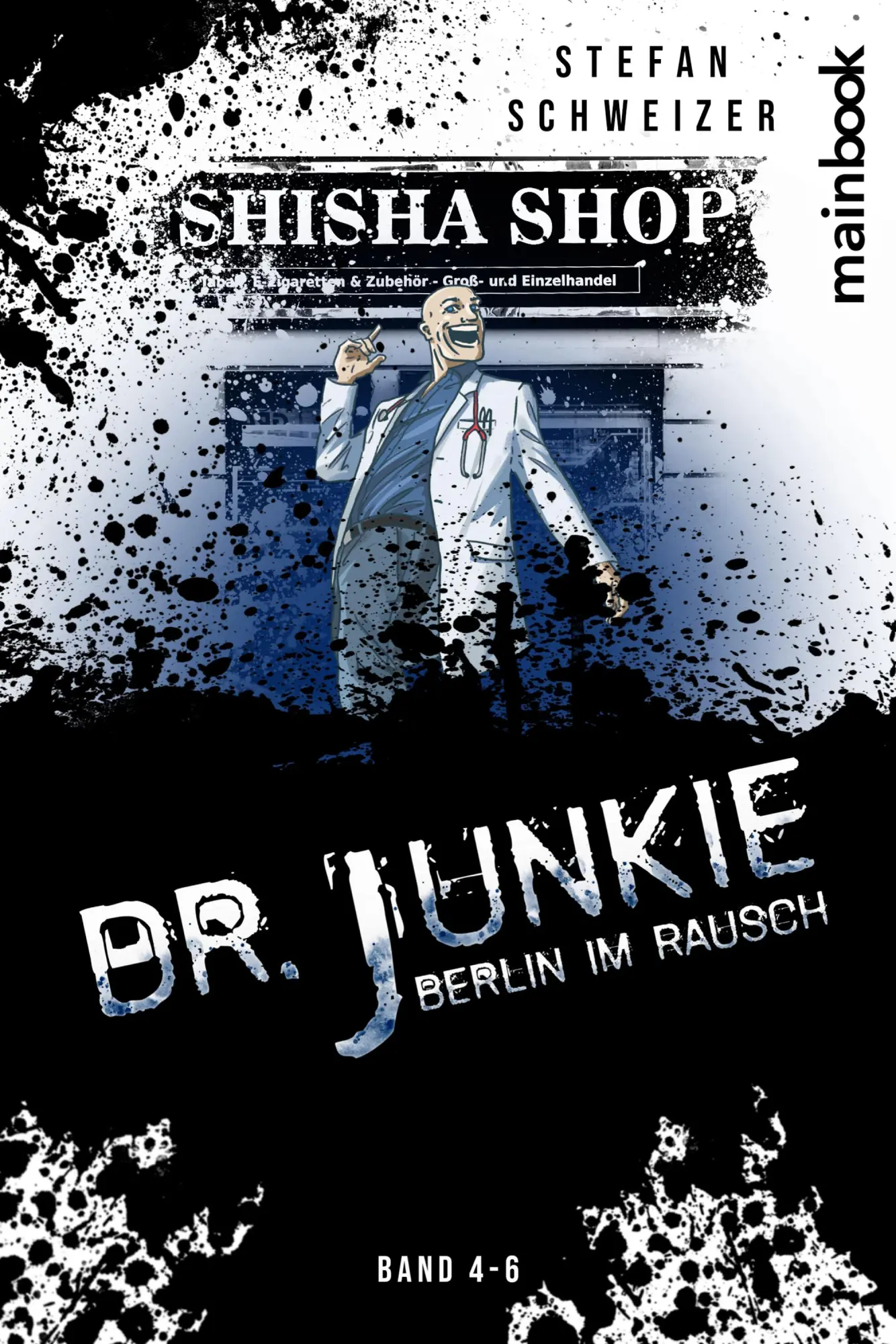 Cover: 9783911008419 | Dr. Junkie - Berlin im Rausch | Band 4-6 | Stefan Schweizer | Buch