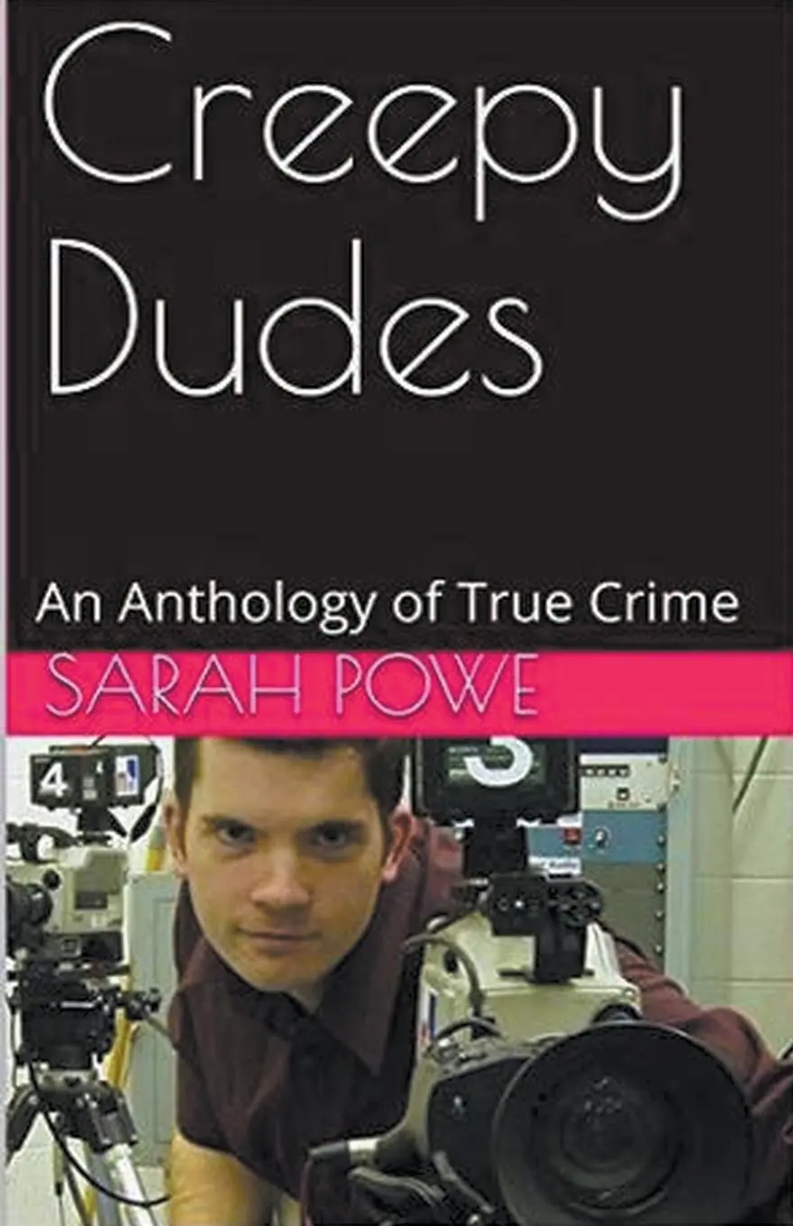 Cover: 9798224438419 | Creepy Dudes An Anthology of True Crime | Sarah Powe | Taschenbuch