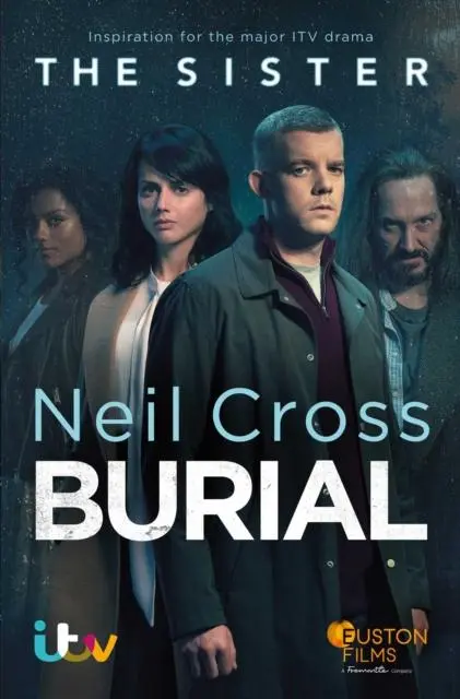Cover: 9781471198519 | Burial | Now a major ITV crime-drama called THE SISTER | Neil Cross