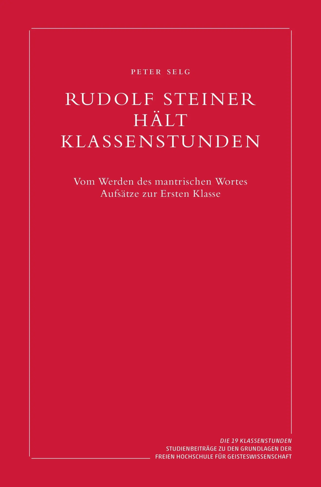Cover: 9783723518519 | Rudolf Steiner hält Klassenstunden | Peter Selg | Buch | 112 S. | 2026