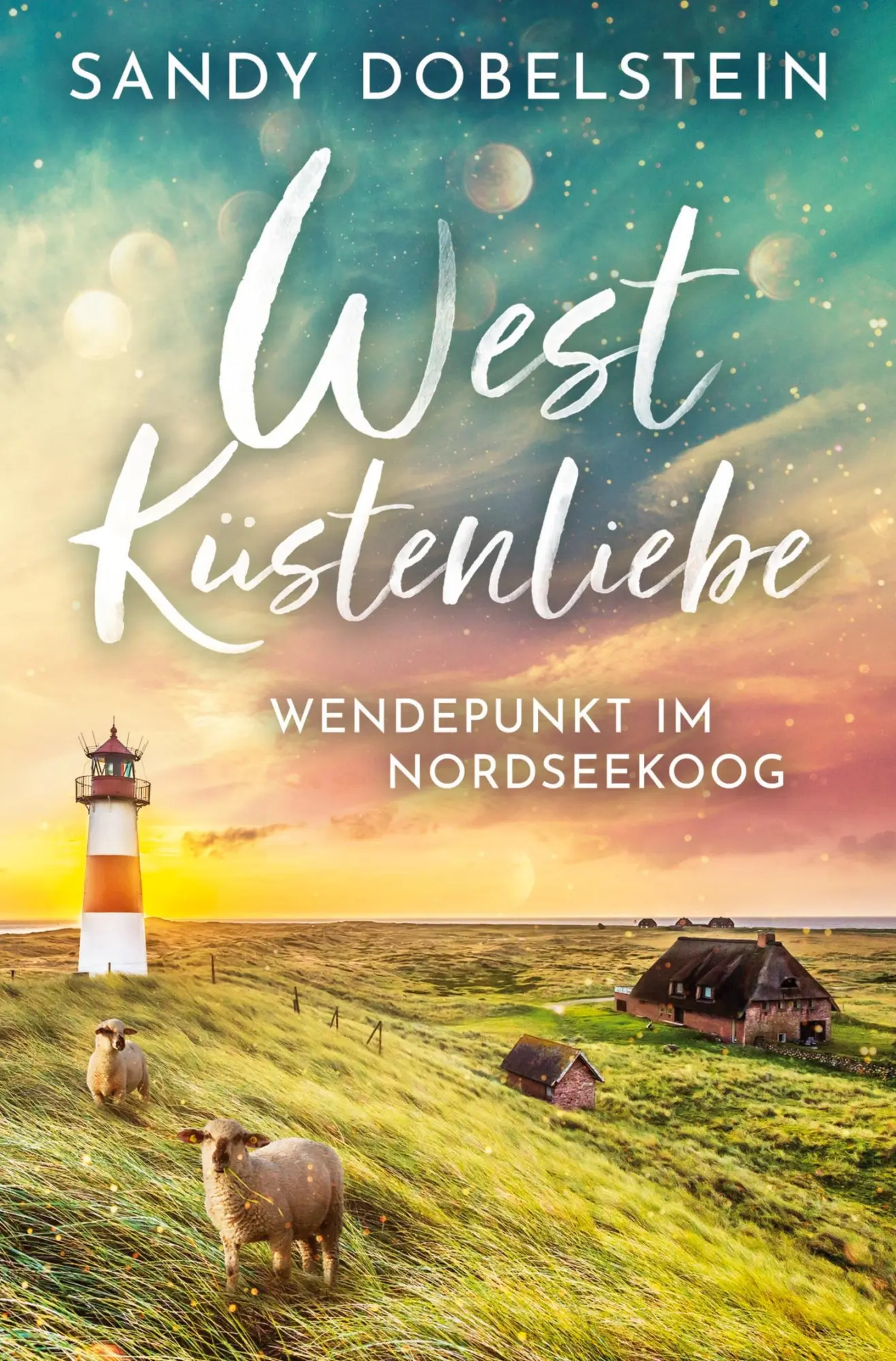 Cover: 9783819408519 | Westküstenliebe | Wendepunkt im Nordseekoog | Sandy Dobelstein | Buch