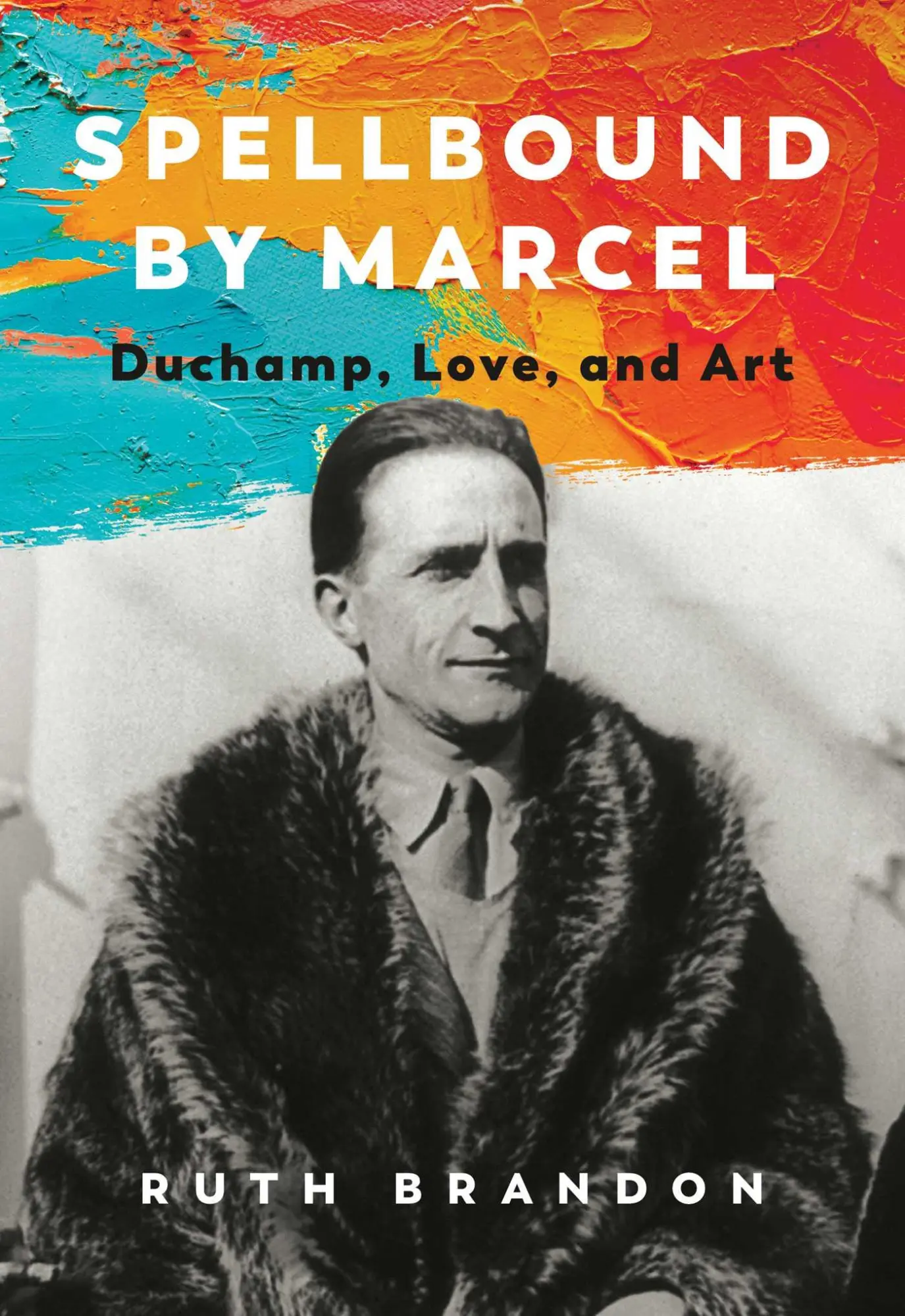 Cover: 9781643138619 | Spellbound by Marcel | Duchamp, Love, and Art | Ruth Brandon | Buch