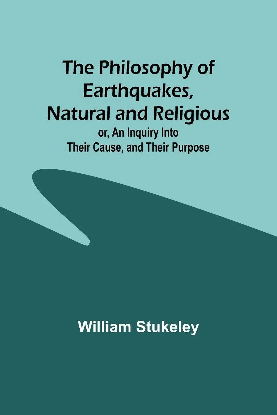 Cover: 9789357918619 | The Philosophy of Earthquakes, Natural and Religious ; or, An...