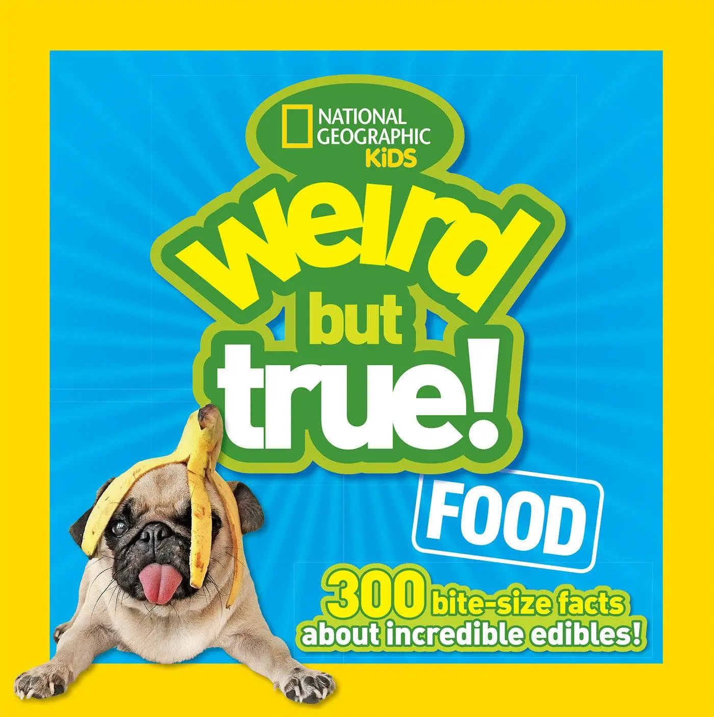 Cover: 9781426318719 | Weird But True! Food | 300 Bite-Size Facts about Incredible Edibles