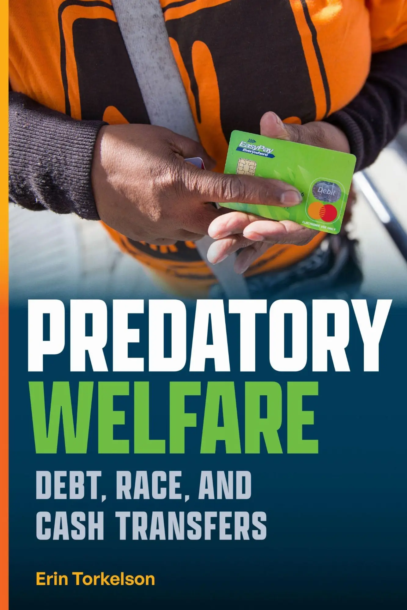 Cover: 9781478038719 | Predatory Welfare | Debt, Race, and Cash Transfers | Erin Torkelson
