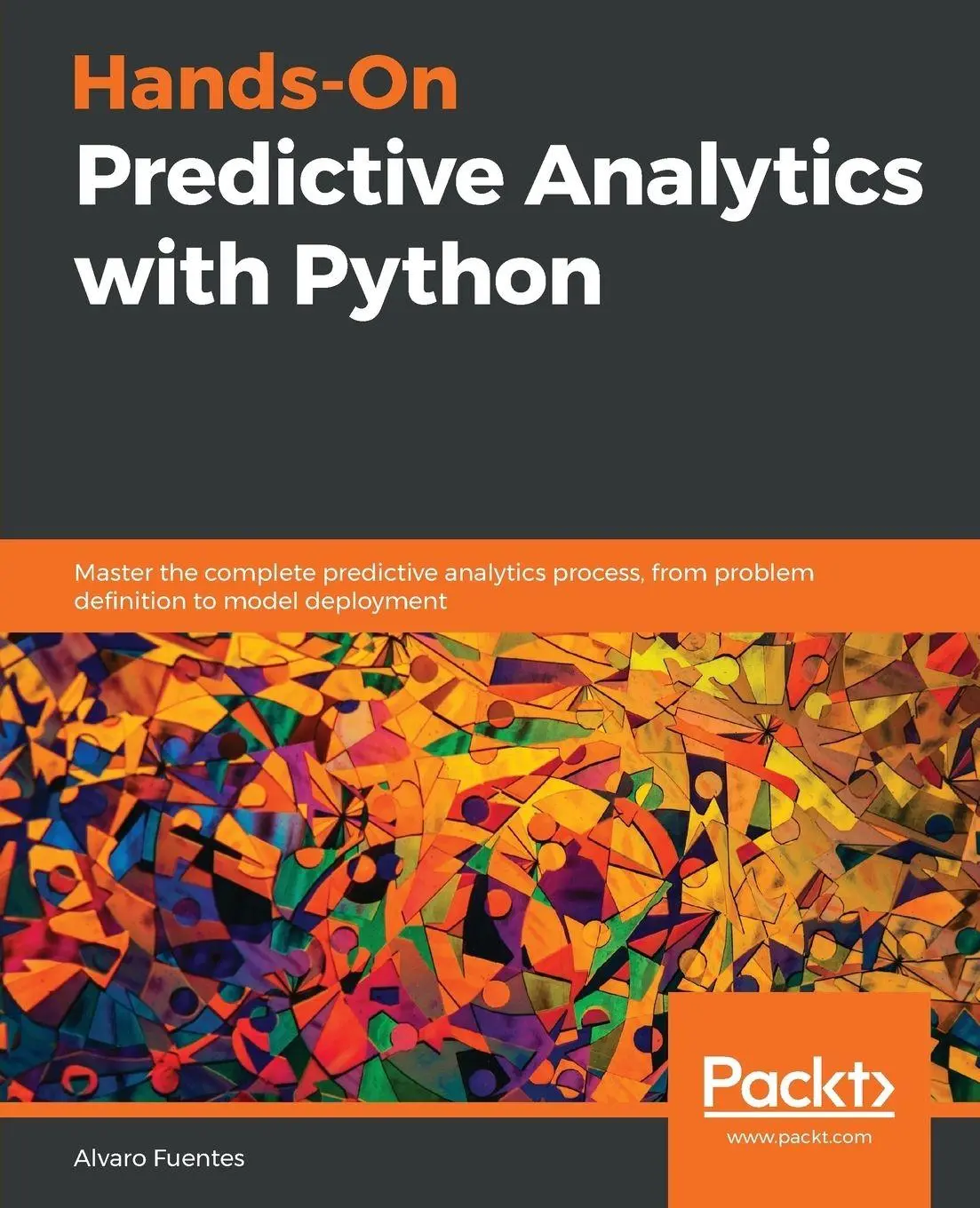 Cover: 9781789138719 | Hands-On Predictive Analytics with Python | Alvaro Fuentes | Buch Cover: 9781789138719 | Hands-On Predictive Analytics with Python | Alvaro Fuentes | Buch
