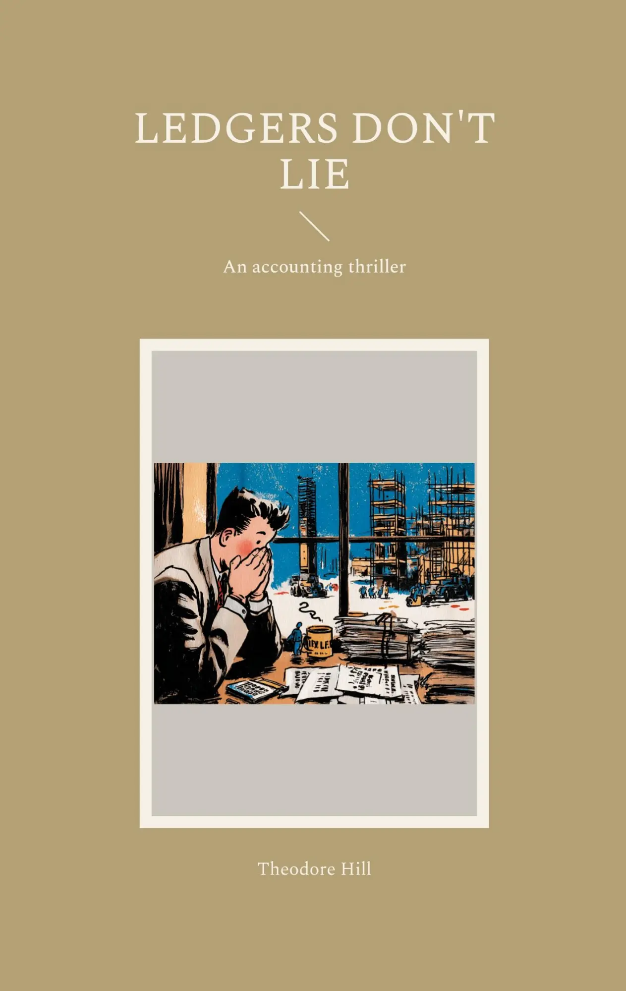 Cover: 9782322578719 | Ledgers don't lie | An accounting thriller | Theodore Hill | Buch