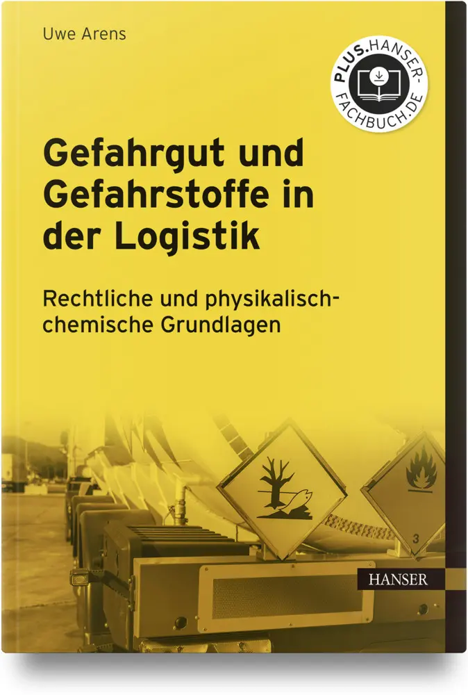 Cover: 9783446468719 | Gefahrgut und Gefahrstoffe in der Logistik | Uwe Arens | Buch | 304 S.