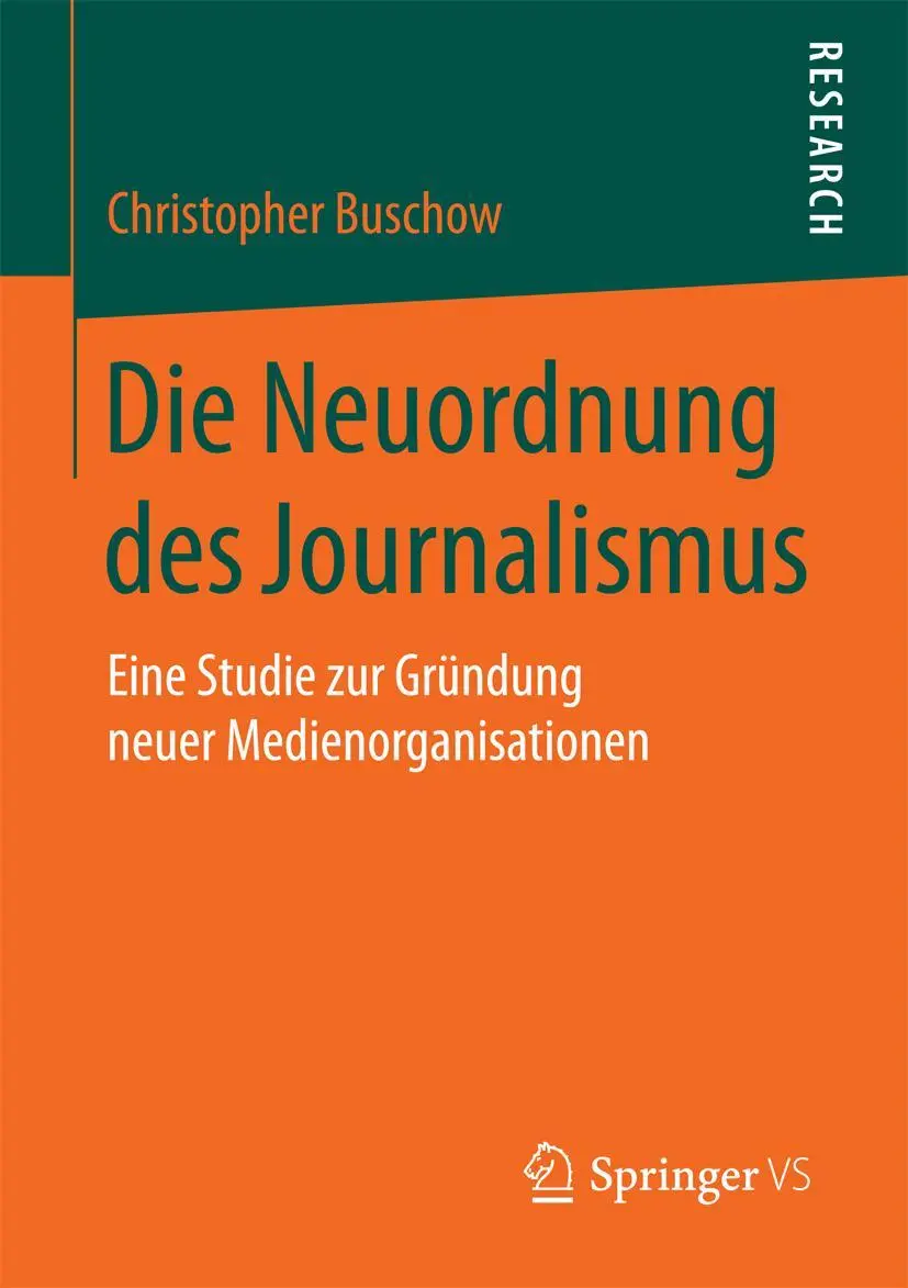 Cover: 9783658188719 | Die Neuordnung des Journalismus | Christopher Buschow | Taschenbuch