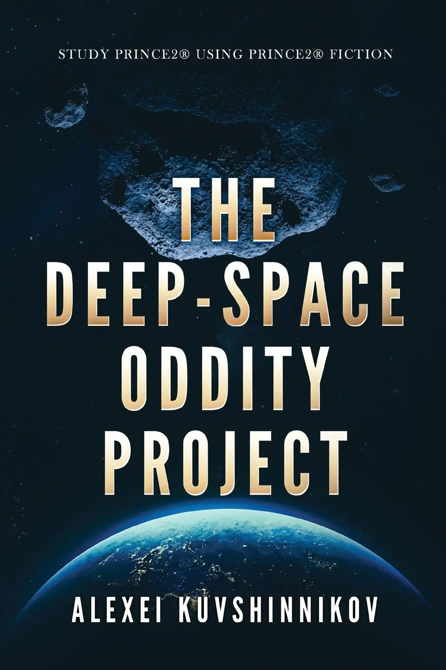 Cover: 9783950518719 | The Deep-Space Oddity Project | STUDY PRINCE2 USING PRINCE2 FICTION Cover: 9783950518719 | The Deep-Space Oddity Project | STUDY PRINCE2 USING PRINCE2 FICTION