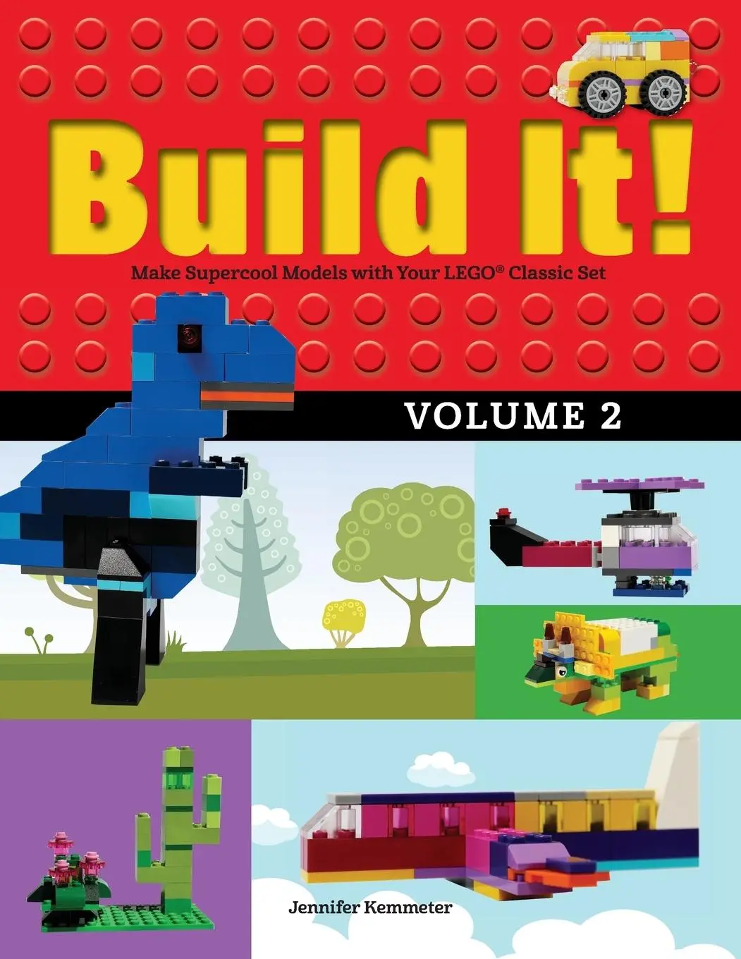 Cover: 9781943328819 | Build It! Volume 2 | Make Supercool Models with Your LEGO® Classic Set