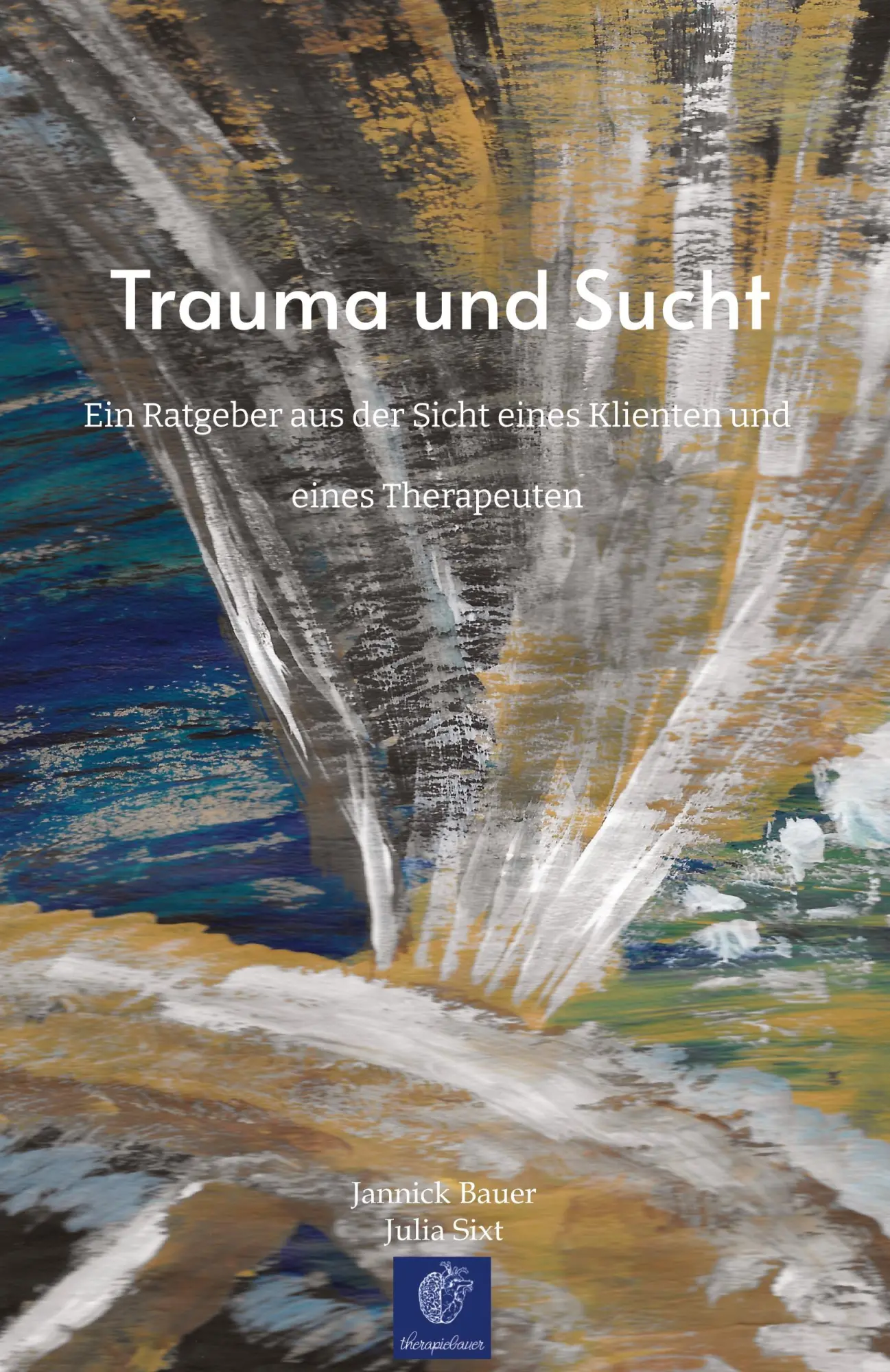 Cover: 9783347698819 | Trauma und Sucht | Jannick Bauer | Taschenbuch | 128 S. | Deutsch
