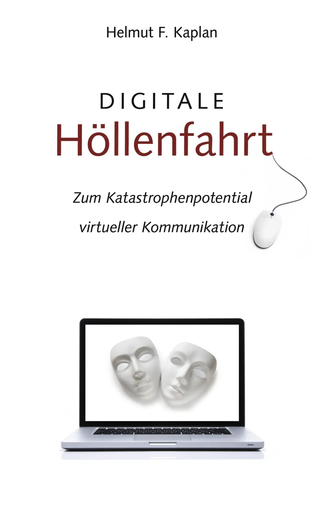 Cover: 9783844818819 | Digitale Höllenfahrt | Helmut F. Kaplan | Taschenbuch | 144 S. | 2012