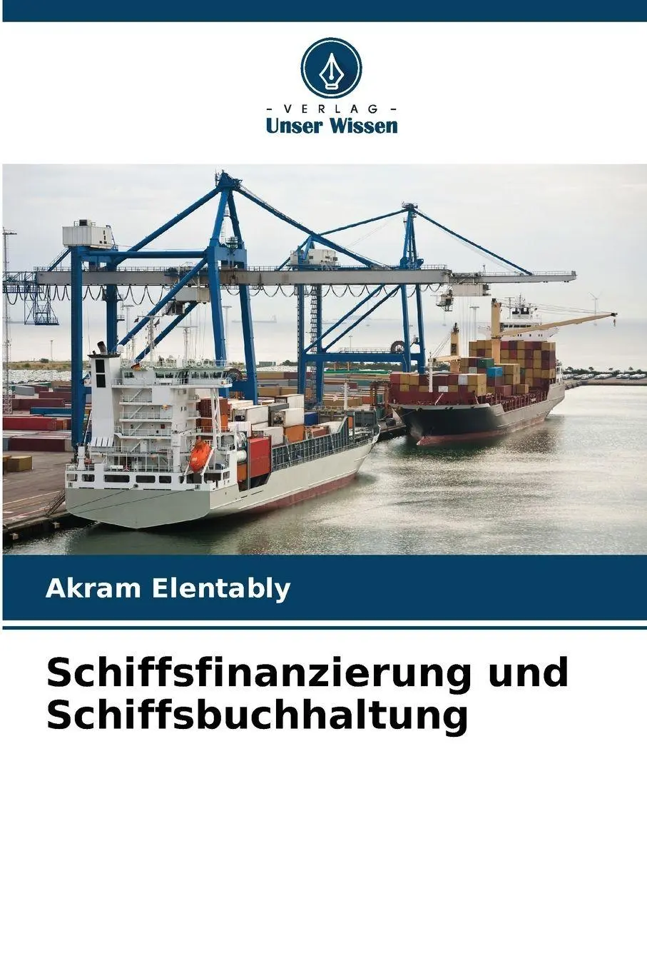 Cover: 9786208938819 | Schiffsfinanzierung und Schiffsbuchhaltung | Akram Elentably | Buch