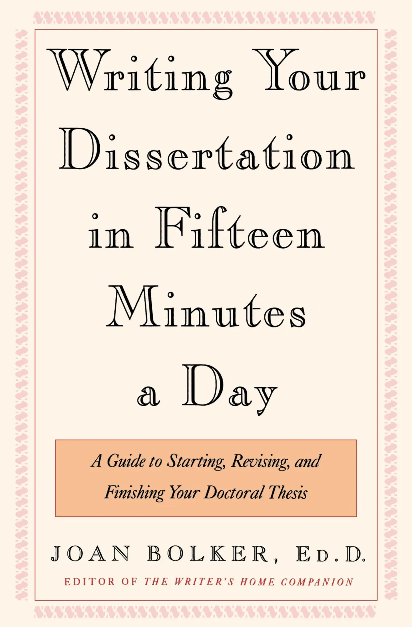 Cover: 9780805048919 | Writing Your Dissertation in Fifteen Minutes a Day | Joan Bolker
