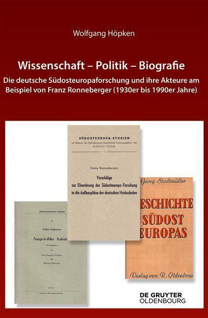 Cover: 9783110738919 | Wissenschaft - Politik - Biografie | Wolfgang Höpken | Buch | 889 S.