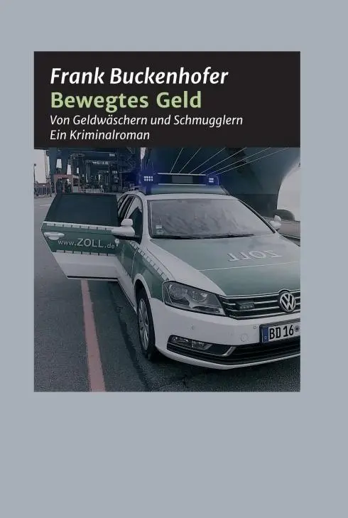 Cover: 9783748258919 | Bewegtes Geld | Von Geldwäschern und Schmugglern | Frank Buckenhofer