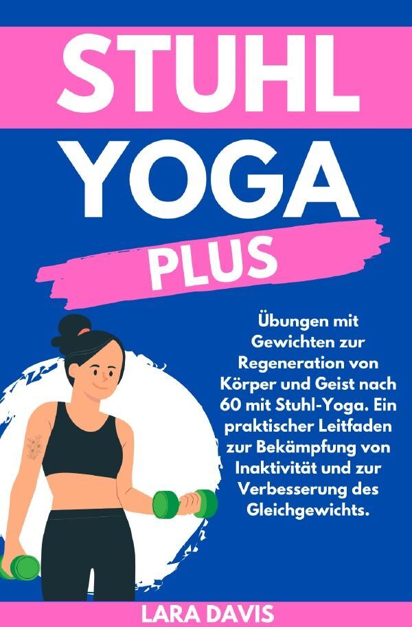 Cover: 9783758468919 | Stuhl Yoga Plus | Lara Davis | Taschenbuch | 176 S. | Deutsch | 2024