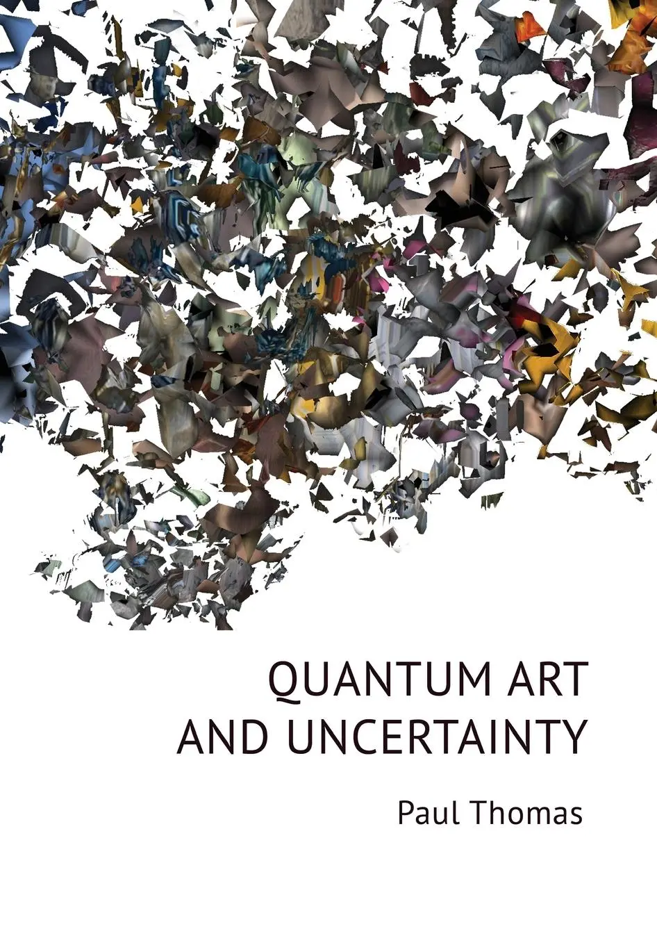 Cover: 9781783209019 | Quantum Art &amp; Uncertainty | Paul Thomas | Taschenbuch | Englisch