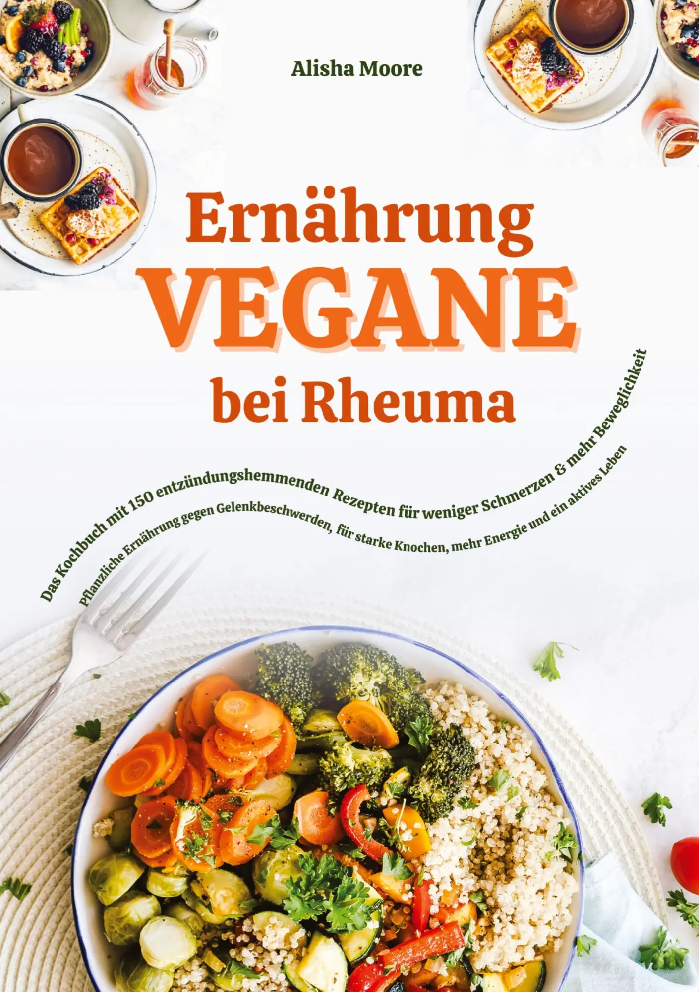 Cover: 9783384659019 | Vegane Ernährung bei Rheuma: Das Kochbuch mit 150...