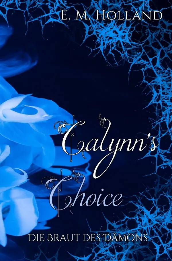Cover: 9783565069019 | Calynn's Choice | Die Braut des Dämons | E. M. Holland | Taschenbuch
