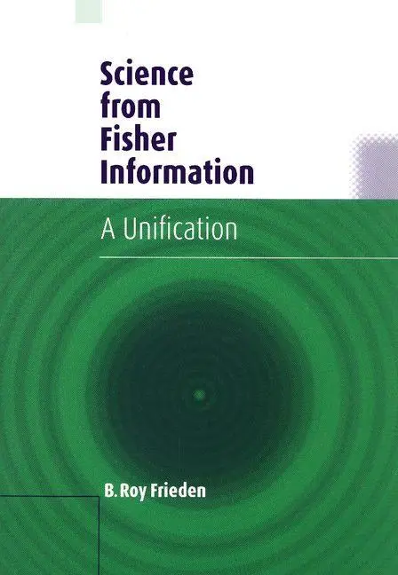 Cover: 9780521009119 | Science from Fisher Information | A Unification | B. Roy Frieden